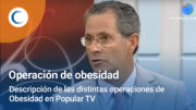 Descripción de las distintas operaciones de obesidad. Popular TV.