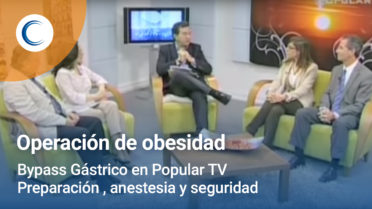 Bypass Gástrico en Popular TV: preparación, anestesia y seguridad
