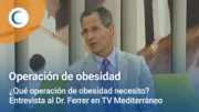 ¿Qué operación de obesidad necesito? TV Mediterráneo