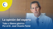 Opinión del Experto: Tubo o Manga gástrica