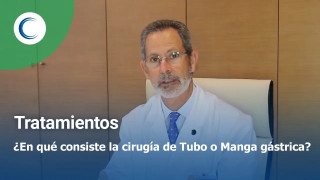 ¿En qué consiste la cirugía de Tubo o Manga gástrica?